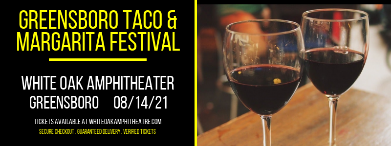 Greensboro Taco & Margarita Festival at White Oak Amphitheater