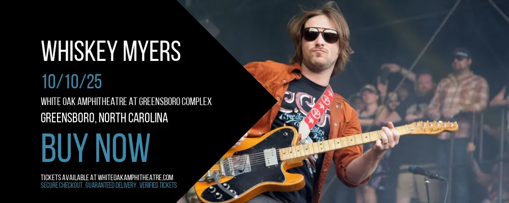 Whiskey Myers at White Oak Amphitheatre At Greensboro Complex